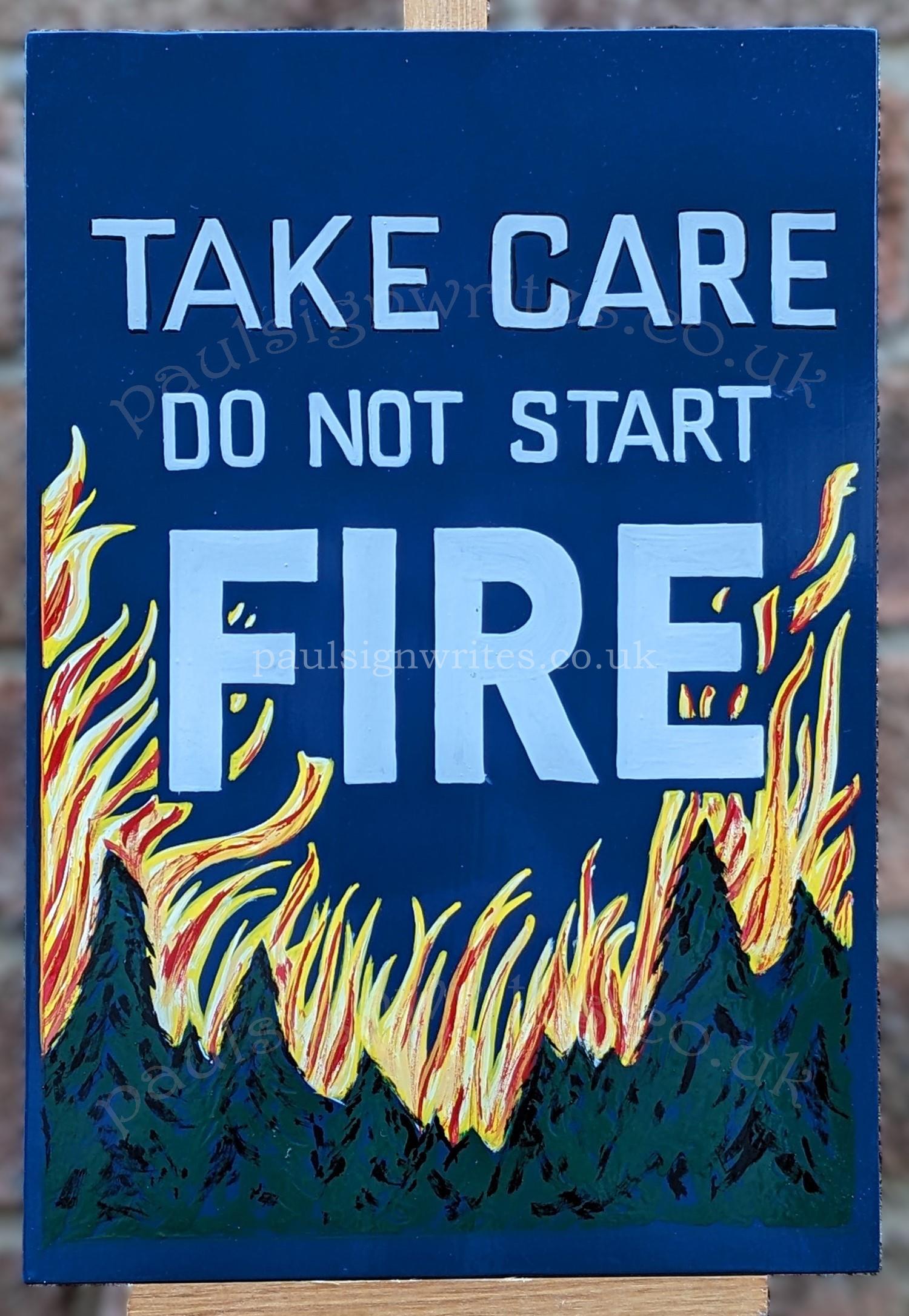 Take Care Do Not Start Fire hand painted sign.